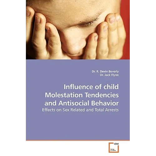 Influence of child Molestation Tendencies and Antisocial Behavior - Paperback