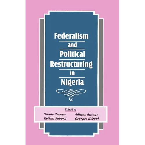 Federalism and Political Restructuring in Nigeria