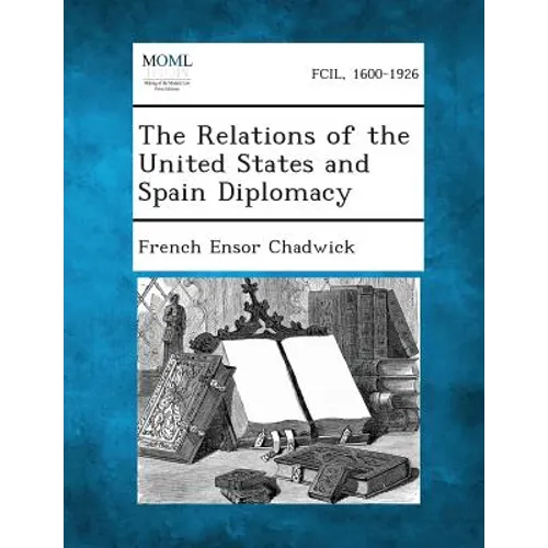 The Relations of the United States and Spain Diplomacy