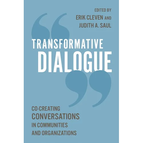 Transformative Dialogue: Co-Creating Conversations in Communities and Organizations - Hardcover