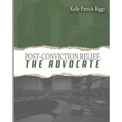 Post-Conviction Relief The Advocate - Paperback