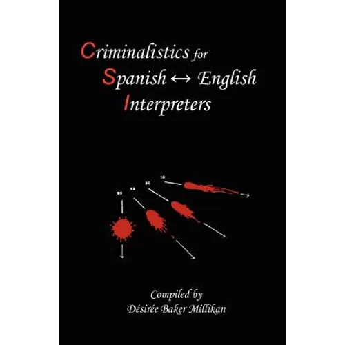 Criminalistics for Spanish-English Interpreters