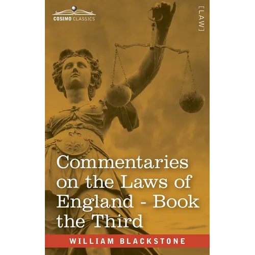 Commentaries on the Laws of England, Book the Third (in Four Books): of Private Wrongs - with Notes by John Taylor Coleridge - Paperback