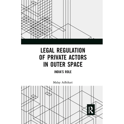 Legal Regulation of Private Actors in Outer Space: India's Role