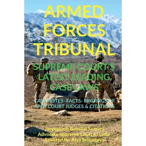 'Armed Forces Tribunal' Supreme Court's Latest Leading Case Laws: Case Notes- Facts- Findings of Apex Court Judges & Citations