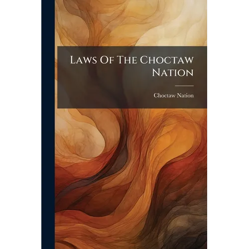 Laws Of The Choctaw Nation