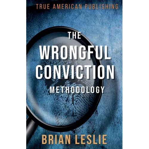 The Wrongful Conviction Methodology