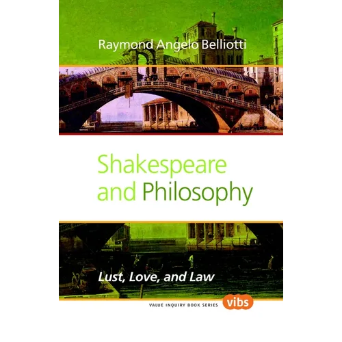 Shakespeare and Philosophy: Lust, Love, and Law