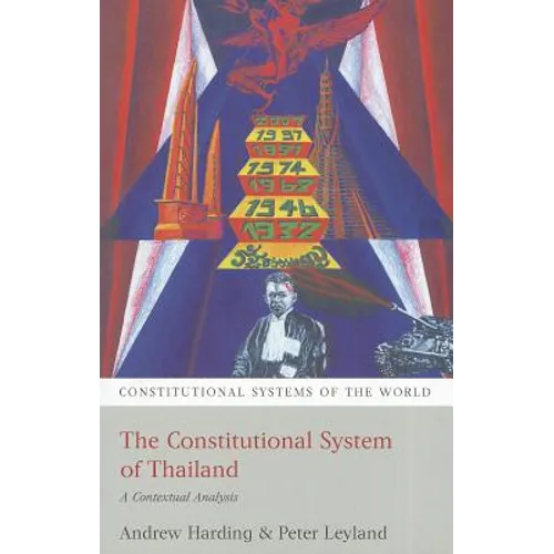 The Constitutional System of Thailand: A Contextual Analysis
