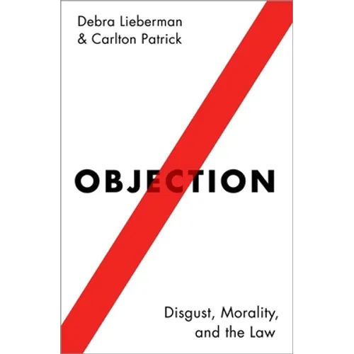 Objection: Disgust, Morality, and the Law