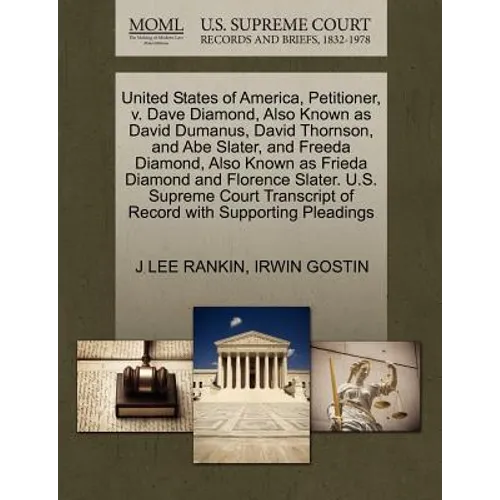 United States of America, Petitioner, V. Dave Diamond, Also Known as David Dumanus, David Thornson, and Abe Slater, and Freeda Diamond, Also Known as