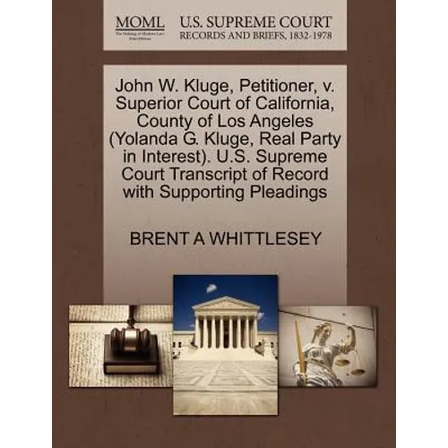 John W. Kluge, Petitioner, V. Superior Court of California, County of Los Angeles (Yolanda G. Kluge, Real Party in Interest). U.S. Supreme Court Trans
