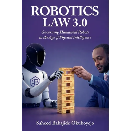 Robotics Law 3.0: Governing Humanoid Robots in the Age of Physical Intelligence