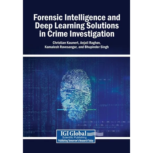 Forensic Intelligence and Deep Learning Solutions in Crime Investigation