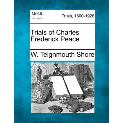 Trials of Charles Frederick Peace