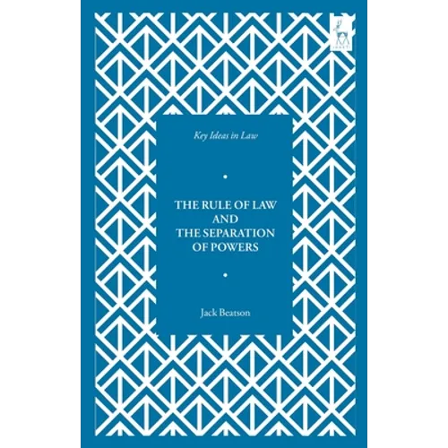 Key Ideas in Law: The Rule of Law and the Separation of Powers
