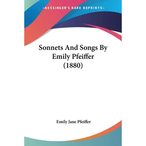 Sonnets And Songs By Emily Pfeiffer (1880)