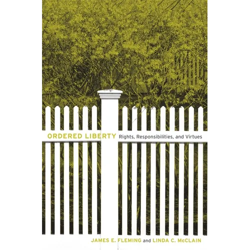 Ordered Liberty: Rights, Responsibilities, and Virtues
