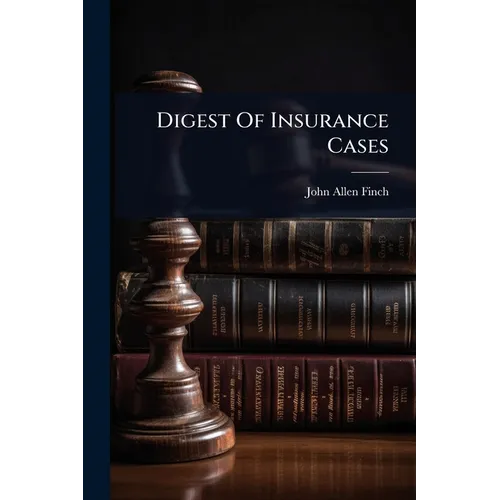 Digest Of Insurance Cases