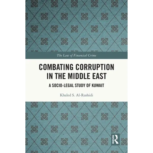 Combating Corruption in the Middle East: A Socio-Legal Study of Kuwait