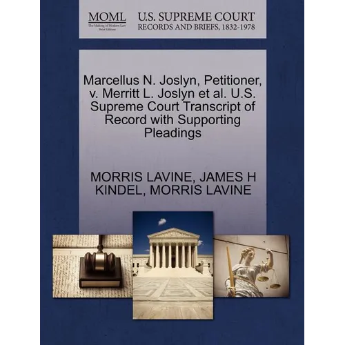 Marcellus N. Joslyn, Petitioner, V. Merritt L. Joslyn et al. U.S. Supreme Court Transcript of Record with Supporting Pleadings