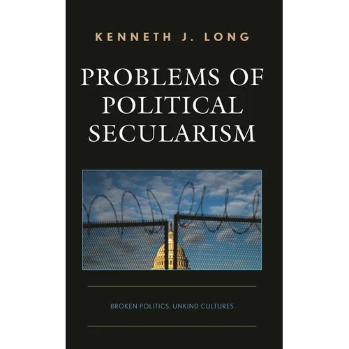 Problems of Political Secularism: Broken Politics, Unkind Cultures