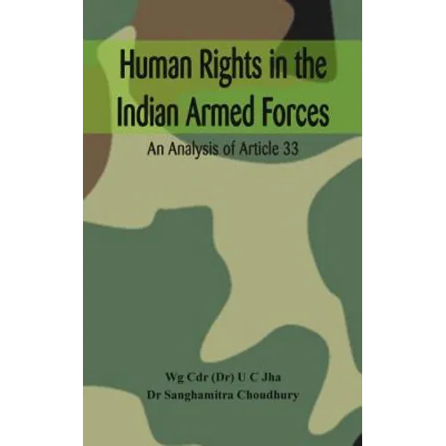 Human Rights in the Indian Armed Forces: An Analysis of Article 33