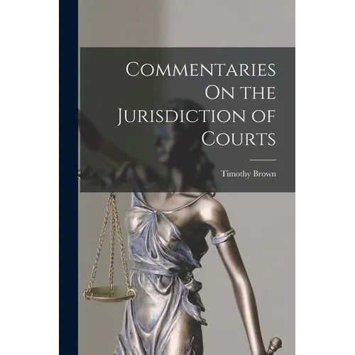 Commentaries On the Jurisdiction of Courts