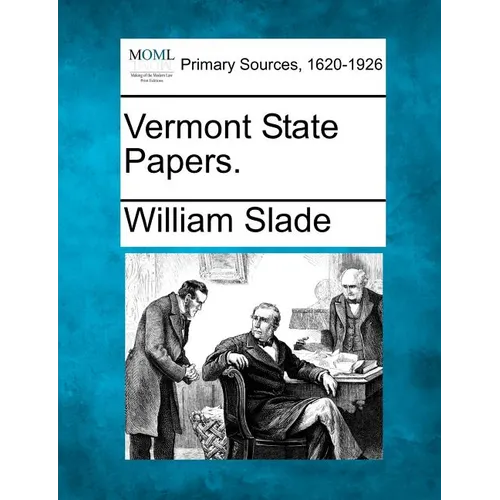 Vermont State Papers. - Paperback