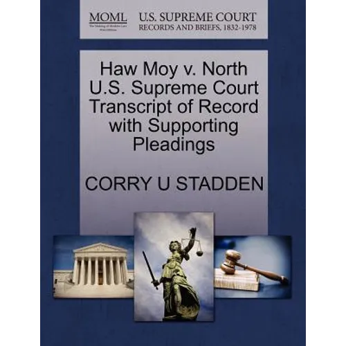 Haw Moy V. North U.S. Supreme Court Transcript of Record with Supporting Pleadings
