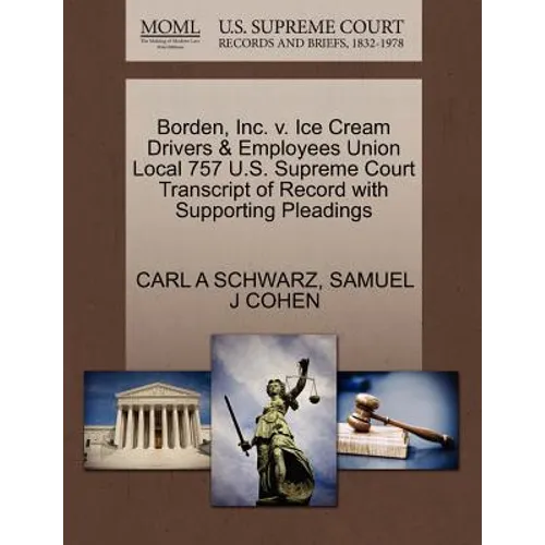 Borden, Inc. V. Ice Cream Drivers & Employees Union Local 757 U.S. Supreme Court Transcript of Record with Supporting Pleadings