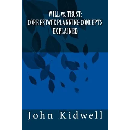 WILL vs. TRUST: Core Estate Planning Concepts Explained