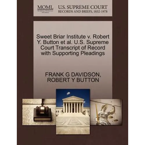 Sweet Briar Institute V. Robert Y. Button et al. U.S. Supreme Court Transcript of Record with Supporting Pleadings