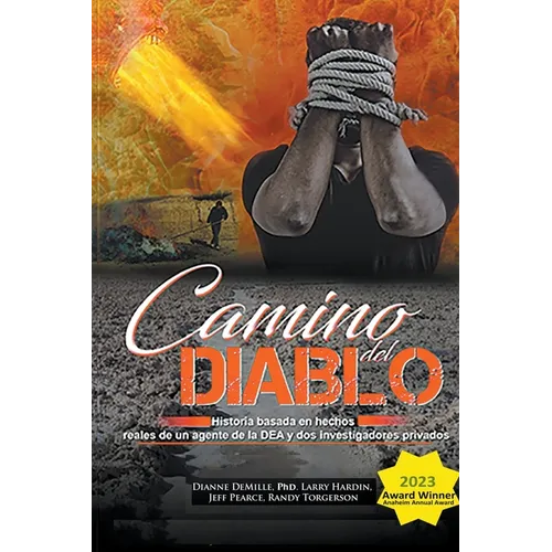 Camino Del Diablo - Historia basada en hechos reales de un agente de la DEA y dos investigadores privados - Paperback