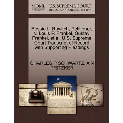 Bessie L. Ruwitch, Petitioner, V. Louis P. Frankel, Gustav Frankel, et al. U.S. Supreme Court Transcript of Record with Supporting Pleadings