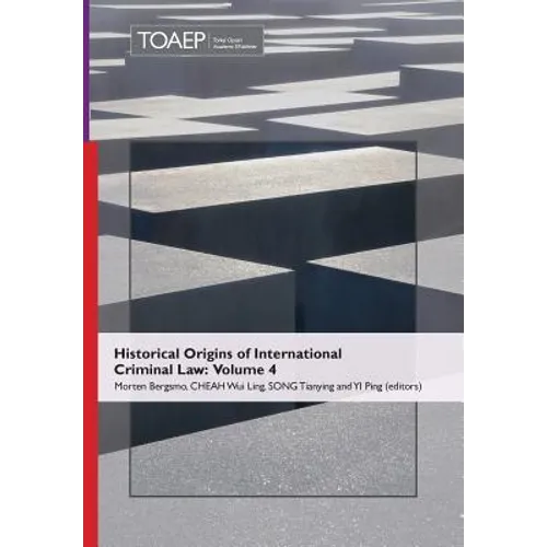 Historical Origins of International Criminal Law: Volume 4