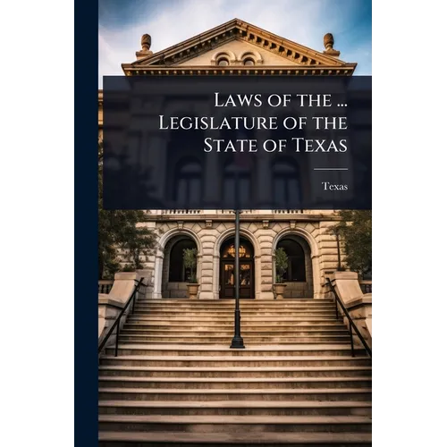 Laws of the ... Legislature of the State of Texas