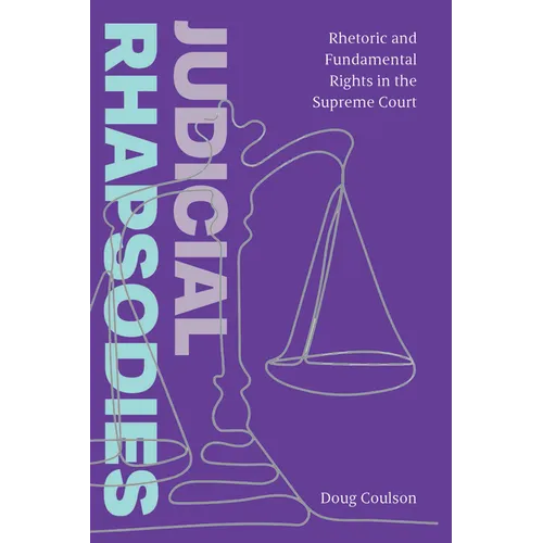 Judicial Rhapsodies: Rhetoric and Fundamental Rights in the Supreme Court