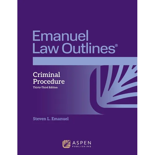 Emanuel Law Outlines for Criminal Procedure