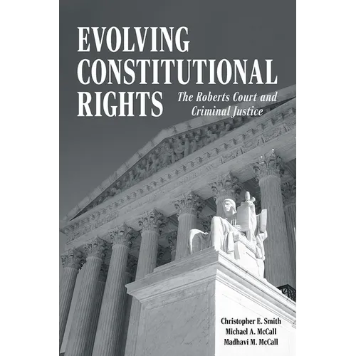Evolving Constitutional Rights: The Roberts Court and Criminal Justice