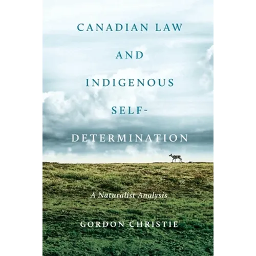Canadian Law and Indigenous Self‐determination: A Naturalist Analysis