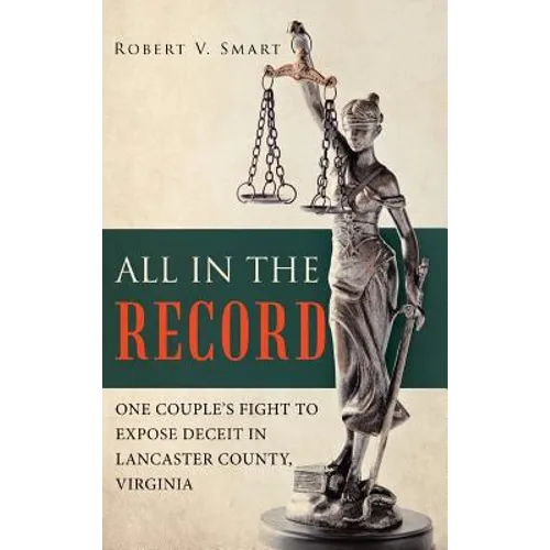 All in the Record: One Couple's Fight to Expose Deceit in Lancaster County, Virginia
