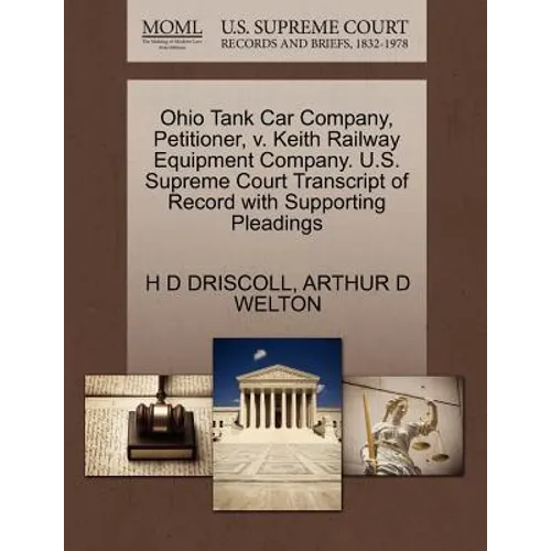 Ohio Tank Car Company, Petitioner, V. Keith Railway Equipment Company. U.S. Supreme Court Transcript of Record with Supporting Pleadings