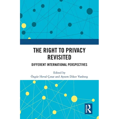 The Right to Privacy Revisited: Different International Perspectives