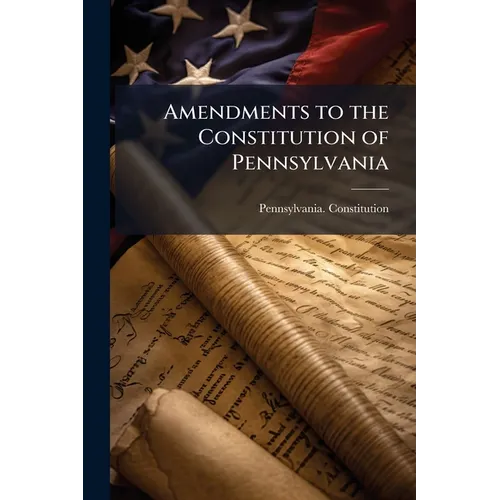 Amendments to the Constitution of Pennsylvania