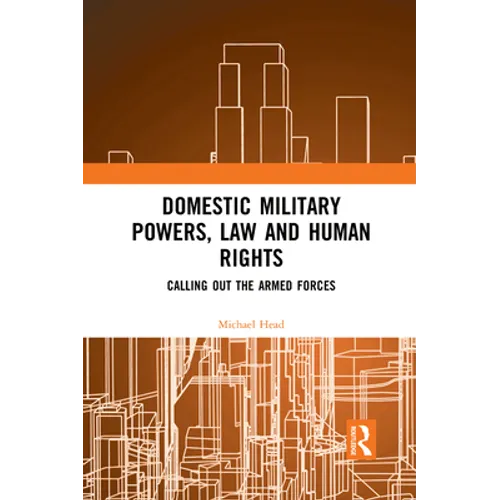 Domestic Military Powers, Law and Human Rights: Calling Out the Armed Forces