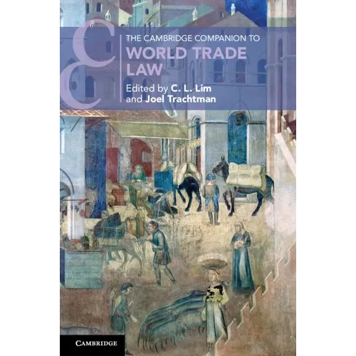 The Cambridge Companion to World Trade Law
