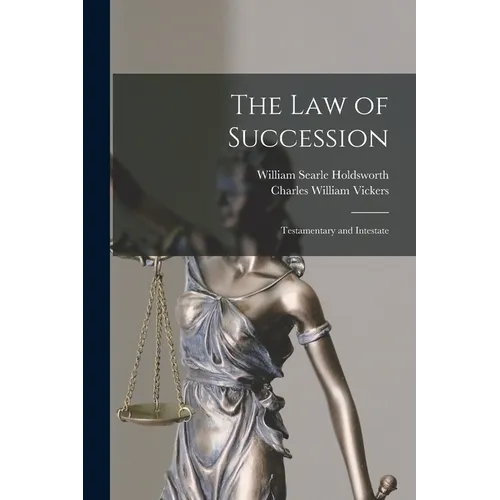 The Law of Succession: Testamentary and Intestate
