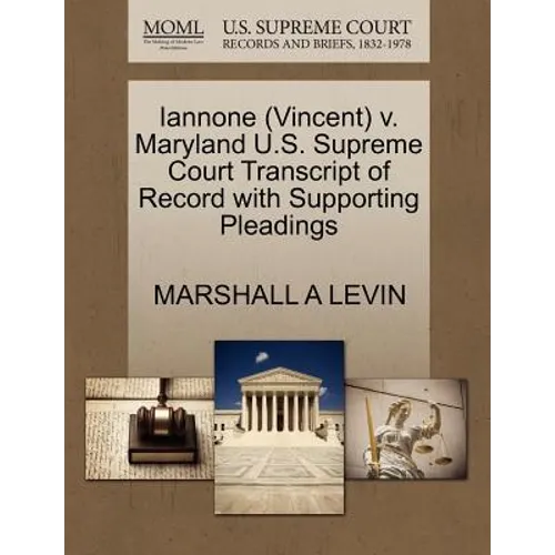 Iannone (Vincent) V. Maryland U.S. Supreme Court Transcript of Record with Supporting Pleadings