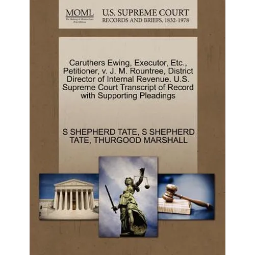 Caruthers Ewing, Executor, Etc., Petitioner, V. J. M. Rountree, District Director of Internal Revenue. U.S. Supreme Court Transcript of Record with Su